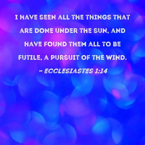 Ecclesiastes I Have Seen All The Things That Are Done Under The