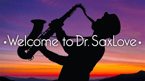 Welcome To The Dr Saxlove Youtube Channel • Sax Music For The World