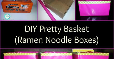 Rias World Of Ideas Diy Pretty Baskets Ramen Noodle Boxes