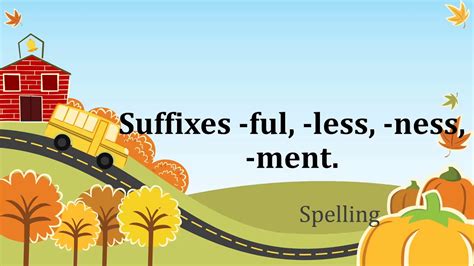 Spelling Class Suffixes Ful Less Ness Ment June 2nd 2020 Youtube