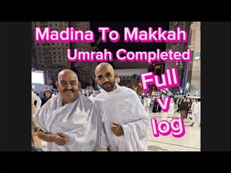 Madina Shareef Sy Makkah Ka Safar First Umrah Youtube