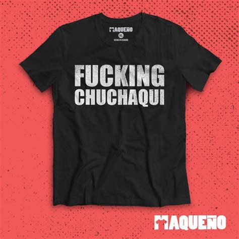 Camiseta Chuchaqui MaqueÑo