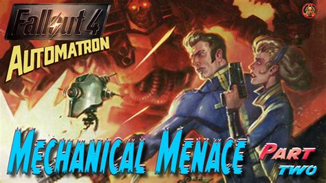 Fallout 4 Mechanical Menace Part Two Automatron DLC YouTube