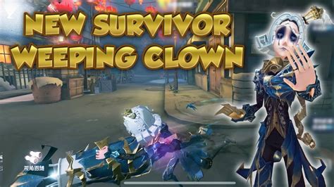 3 New Survivor Weeping Clown First Gameplay Swallow Of Deception Identity V 第五人格 제5인격