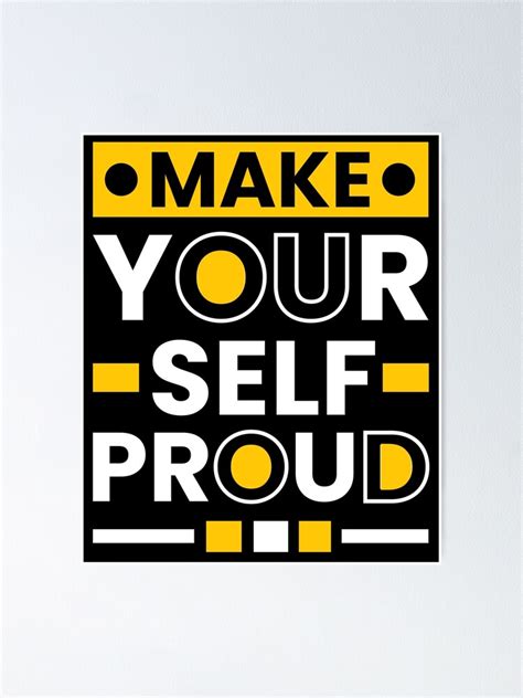 Make Yourself Proud Inspirational Motivational Quotes Happyness Cool