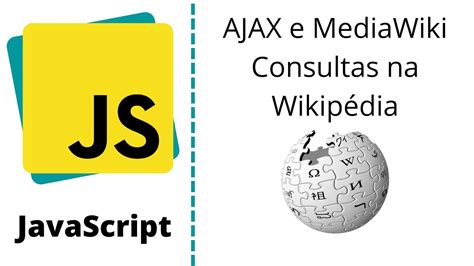 JavaScript Como usar AJAX para consultar informações na Wikipédia