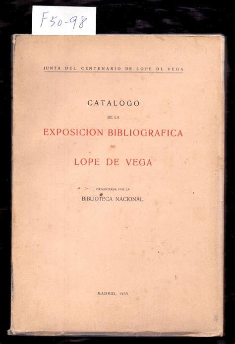 CATALOGO DE LA EXPOSICION BIBLIOGRAFICA DE LOPE DE VEGA ORGANIZADA POR