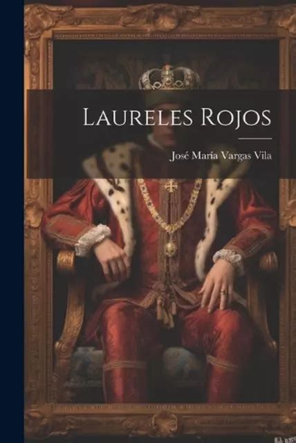 LAURELES ROJOS BY Jos Mar A Vargas Vila Paperback Book EUR 38 69