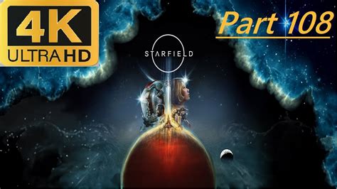 Starfield First Playthrough 4K UHD 60 Fps Part 108 YouTube