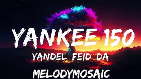 Yandel Feid Daddy Yankee Yankee 150 25mins Of Best Vibe Music