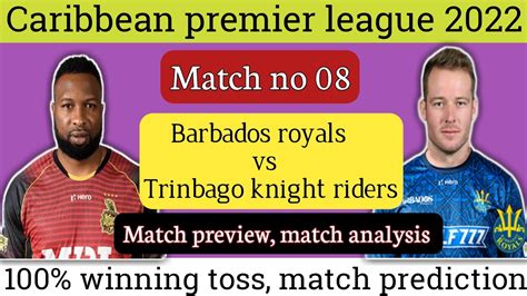 Cpl 2022 Match No 08 Trinbago Knight Riders Vs Barbados Royals Match Prediction Toss