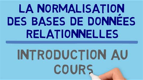 Normalisation Des Bases De Données Relationnelles Introduction Youtube