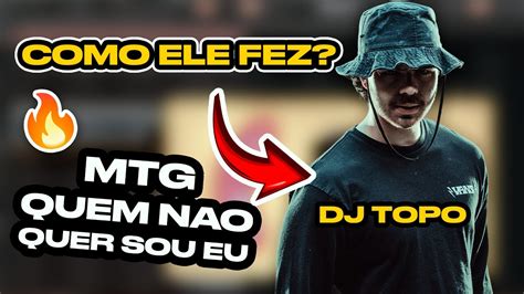 Como Fazer MTG QUEM NÃO QUER SOU EU no FL STUDIO DJ TOPO YouTube