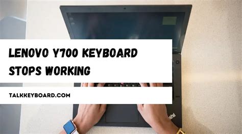 Lenovo Y Keyboard Stops Working Talkkeyboard