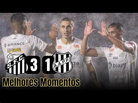 Santos X Ponte Preta Melhores Momentos Youtube