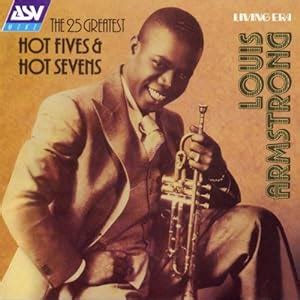 Louis Armstrong Greatest Hot Fives Sevens Amazon Music