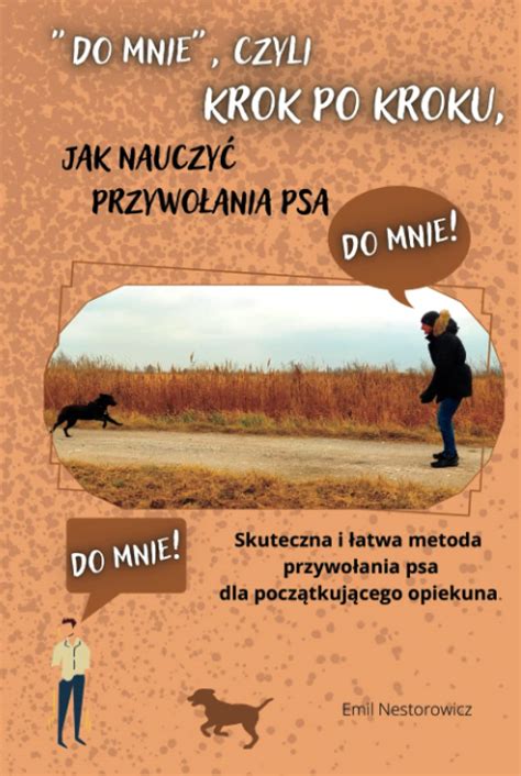 Buy Do Mnie Czyli Krok Po Kroku Jak Nauczy Przywo Ania Psa