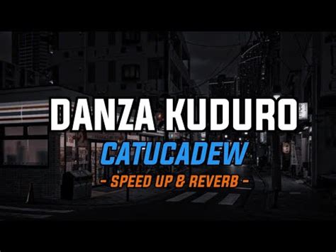 DJ DANZA KUDURO X CATUCADEW SPEED UP KANE VIRAL TIKTOK YouTube Music