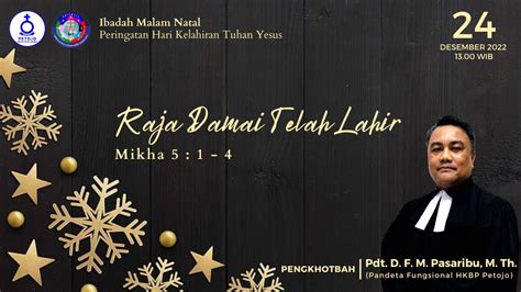 Ibadah Malam Natal Peringatan Hari Kelahiran Tuhan Yesus Sabtu 24