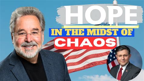 Mike Johnson Hope In The Midst Of Chaos Youtube