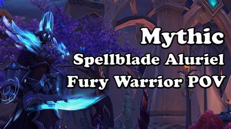 Mythic Spellblade Aluriel Fury Warrior POV 1 Million DPS YouTube