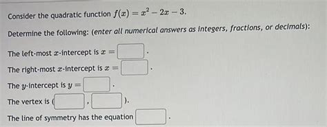 [answered] Consider The Quadratic Function F X X 2x 3 Determine The