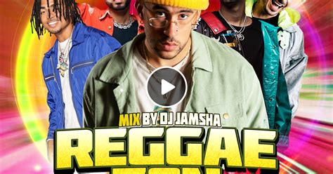 Reggaeton Mix 2021 Dj Jamsha By Dj Jamsha Mixcloud