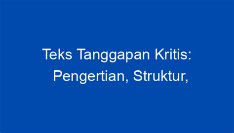 Teks Tanggapan Kritis Pengertian Struktur Contoh Ciri Unsur Jenis