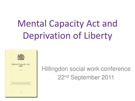 Ppt Mental Capacity Act And Deprivation Of Liberty Powerpoint