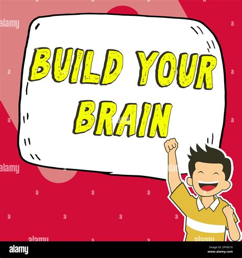 Text Sign Showing Build Your Brain Concept Meaning Mental Activities