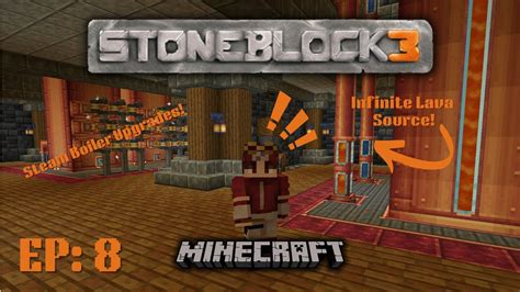 Minecraft StoneBlock 3 EP8 Infinite Lava Powered Boilers YouTube