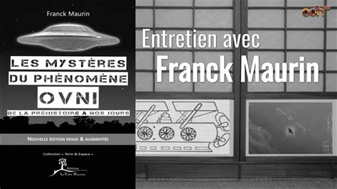 Ce Que Pense Un Ufologue Avec Franck Maurin Youtube