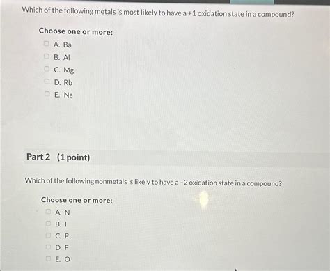 Solved Which Of The Following Metals Is Most Likely To Have Chegg