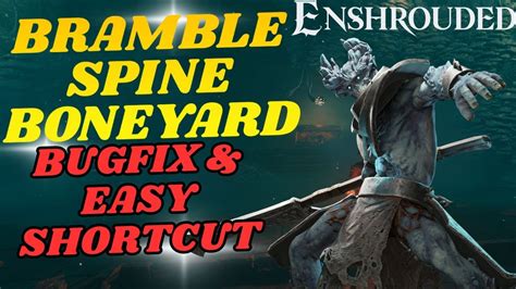 Bramblespine Boneyard Walkthrough W Bug Fix Shortcut Enshrouded