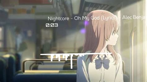 Nightcore Oh My God Alec Benjamin Youtube