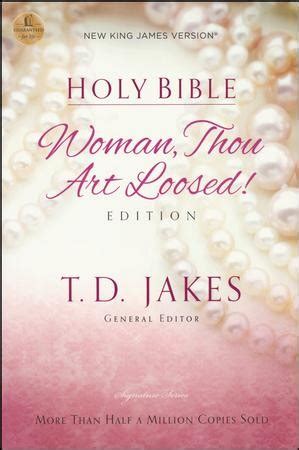 Nkjv Woman Thou Art Loosed Bible Softcover T D Jakes