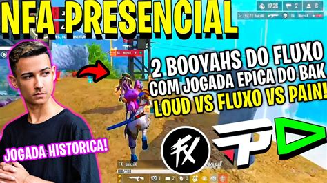 NFA FLUXO DISPAROU NA LIDERANÇA 2 BOOYAHS EPICOS LOUD VS PAIN VS