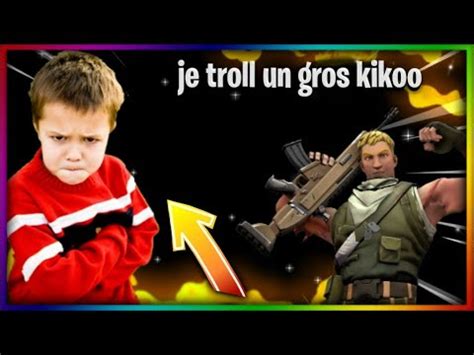 Je Troll Un Gros Kikoo Sur Fortnite C Est Un Rageux Ep Partie