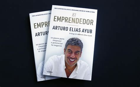 Entrevista Arturo Elías Ayub presenta su segundo libro El Emprendedor