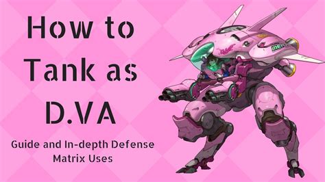 Dva Tanking Guide And In Depth Defense Matrix Uses Youtube