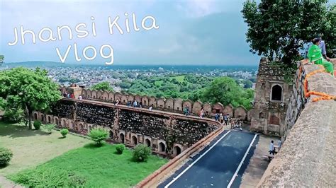 Jhansi Ka Kila Vlog Jhansi Fort Vlog Independence Day Vlog Youtube