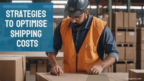 30 Proven Strategies To Optimize Shipping Costs For Business