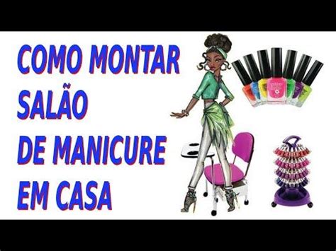 Como Montar um Salão de Manicure Pedicure em Casa Primeiros Passos