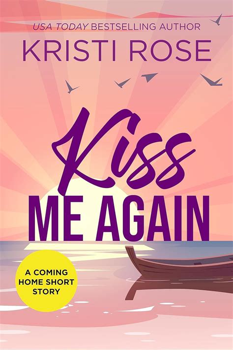 Kiss Me Again A Coming Home Short Story Book 5 Kindle Edition By