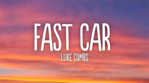 Luke Combs Fast Car Lyrics Youtube