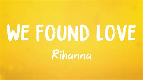 We Found Love Ft Calvin Harris Rihanna {lyrics Video} 💟 Youtube