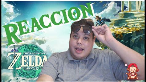 Reaccion Al Gameplay De Zelda Tears Of The Kingdom Youtube