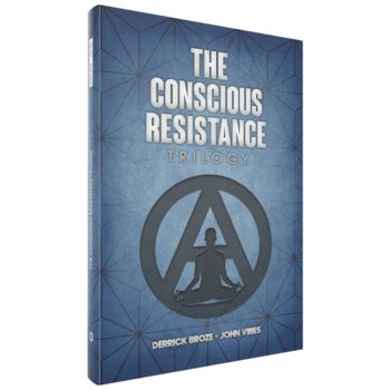 The Conscious Resistance Trilogy Derrick Broze John Vibes