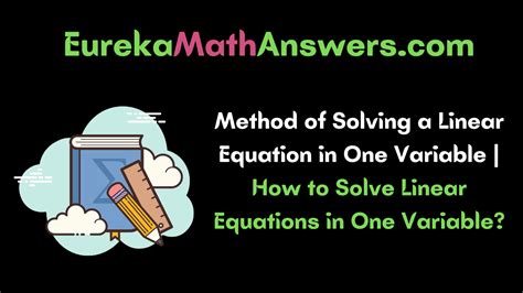 Method Of Solving A Linear Equation In One Variable How To Solve Linear Equations In One