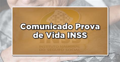 Atenção INSS divulga Comunicado Oficial sobre Prova de Vida Veja